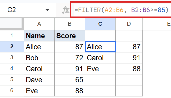Google Sheets: =FILTER(A2:B6, B2:B6>=85) in C2 returns names and scores.