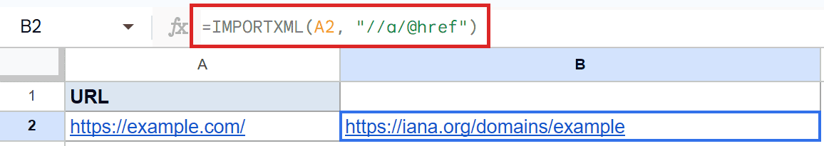 Sheets B2: `IMPORTXML(A2, "//a/@href")` extracts a URL from `example.com`.