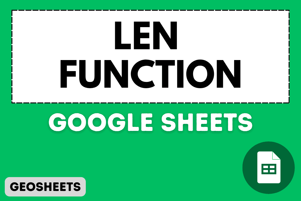 LEN Function in Google Sheets (4 Easy Examples)