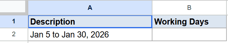 Google Sheets: "Description", "Working Days" headers. A2 shows "Jan 5 to Jan 30, 2026".