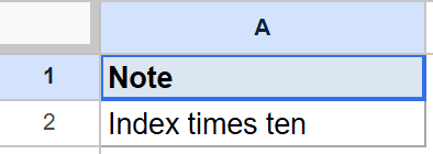 Google Sheets dataset: "Note" in cell A1, "Index times ten" in A2.