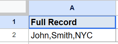 Google Sheets: A1 has "Full Record" header, A2 has "John,Smith,NYC" for splitting.