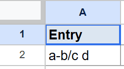 Google Sheets showing A1 "Entry" and A2 "a-b/c d", the data for a SPLIT function example.