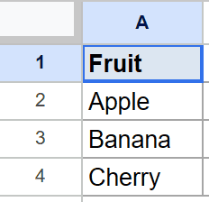 Example 1 dataset in Google Sheets: column A lists Fruit, Apple, Banana, Cherry.