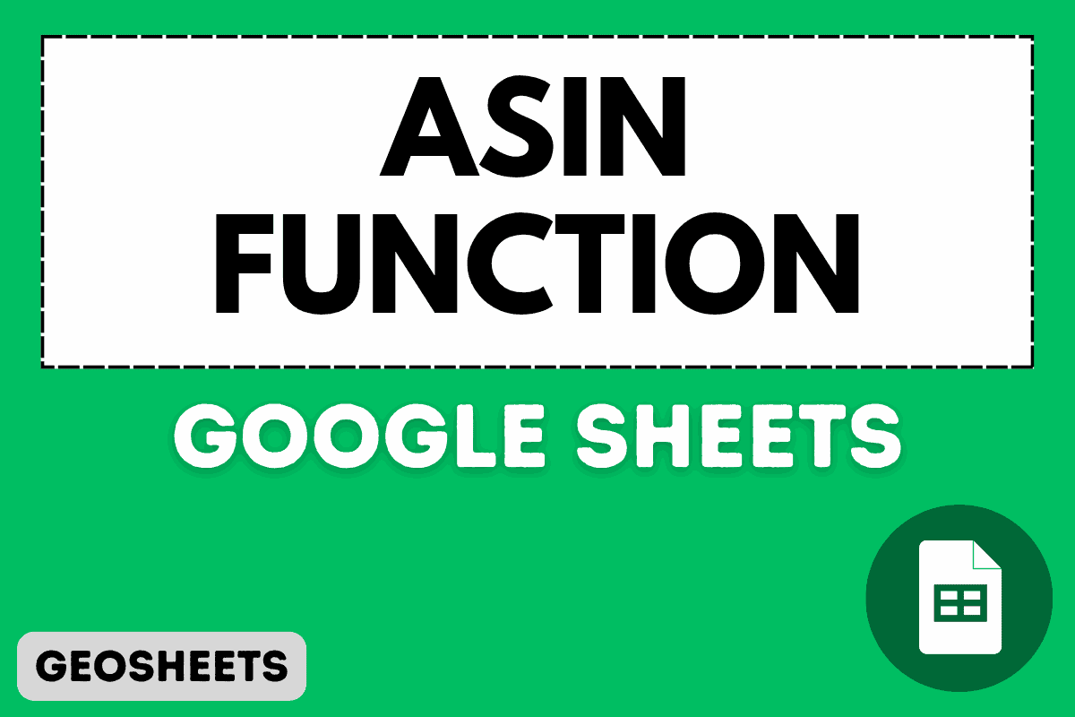 Asin Example ASIN Function in Google Sheets (4 Easy Examples)