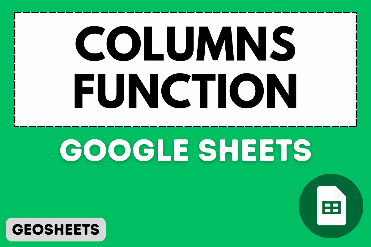 COLUMNS Function in Google Sheets (4 Easy Examples)