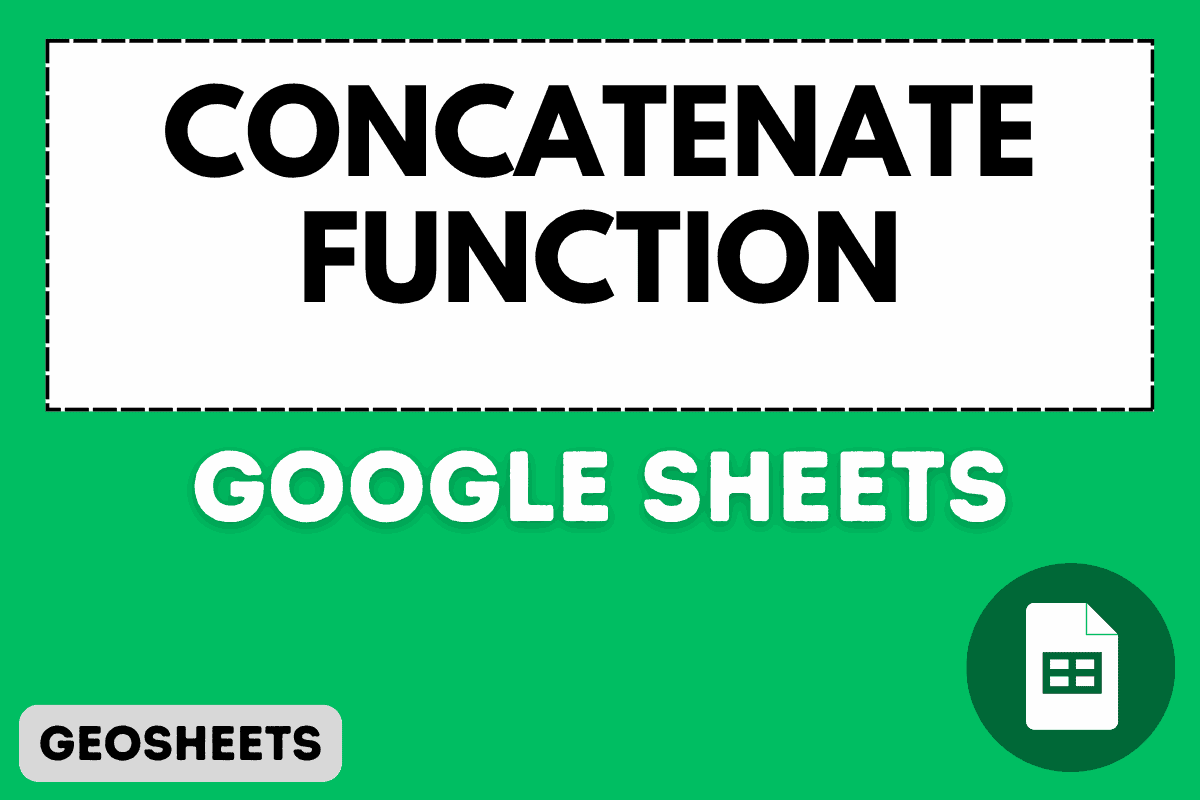 CONCATENATE Function in Google Sheets (5 Easy Examples)