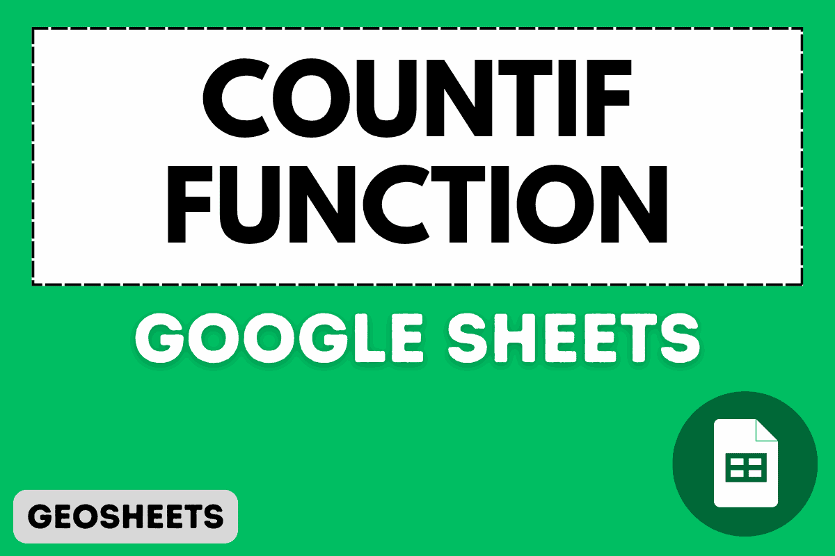 COUNTIF Function in Google Sheets (5 Easy Examples)
