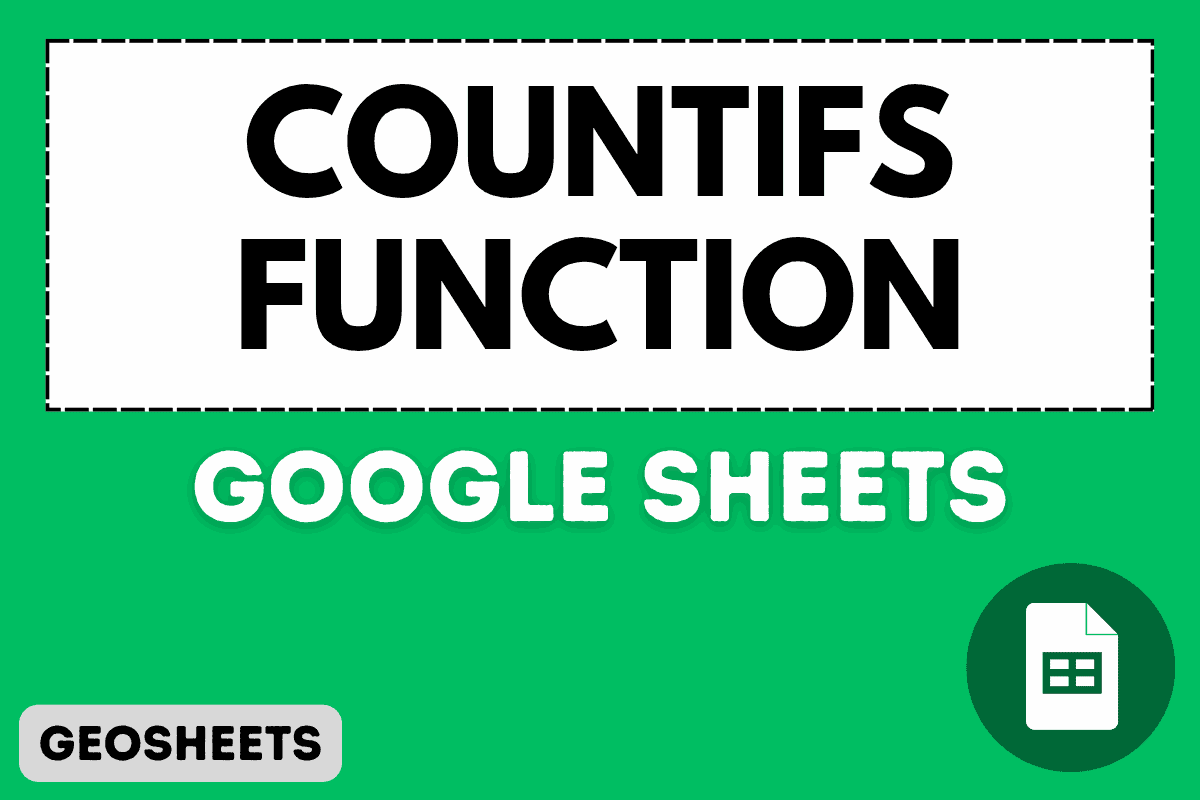 COUNTIFS Function in Google Sheets (5 Easy Examples)