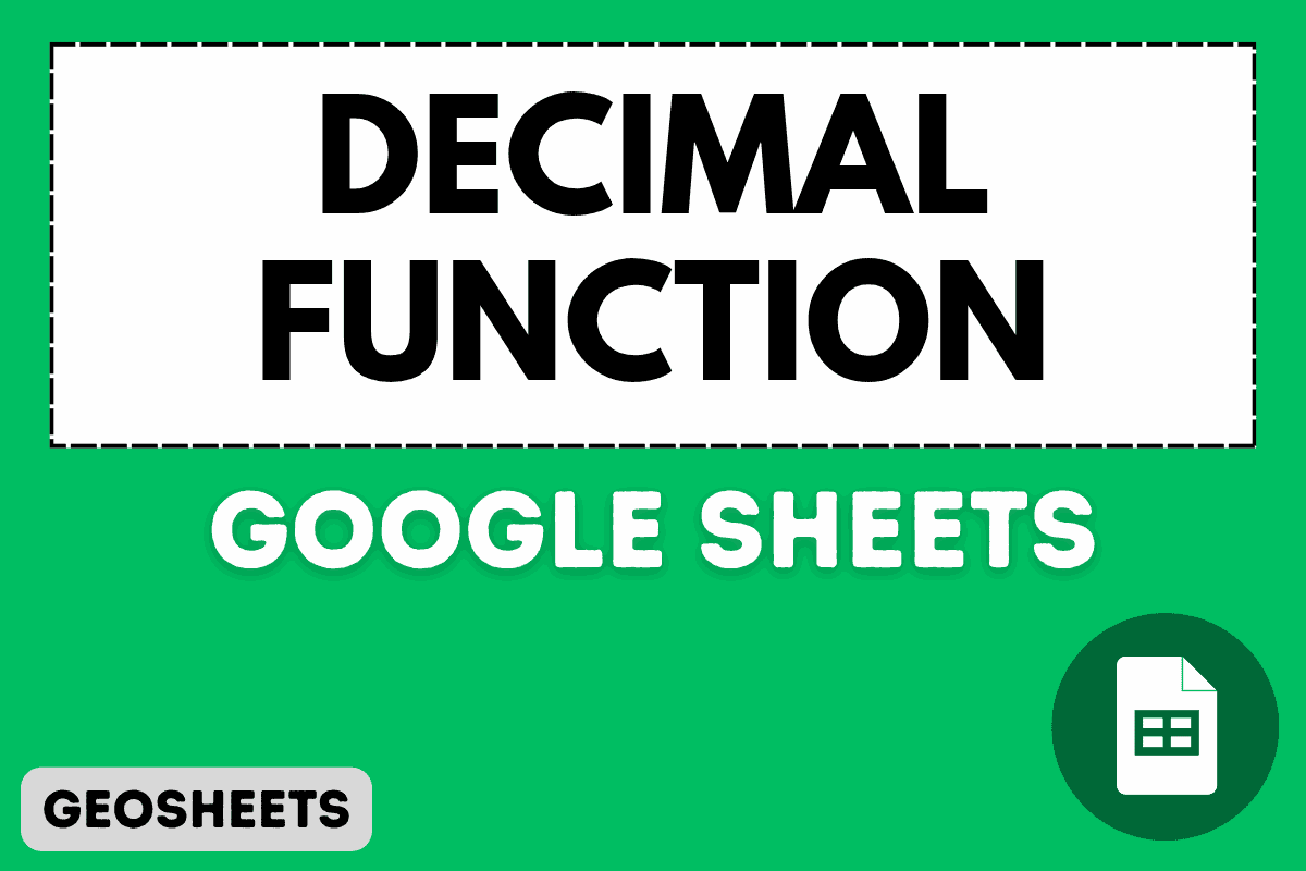 DECIMAL Function in Google Sheets (4 Easy Examples)