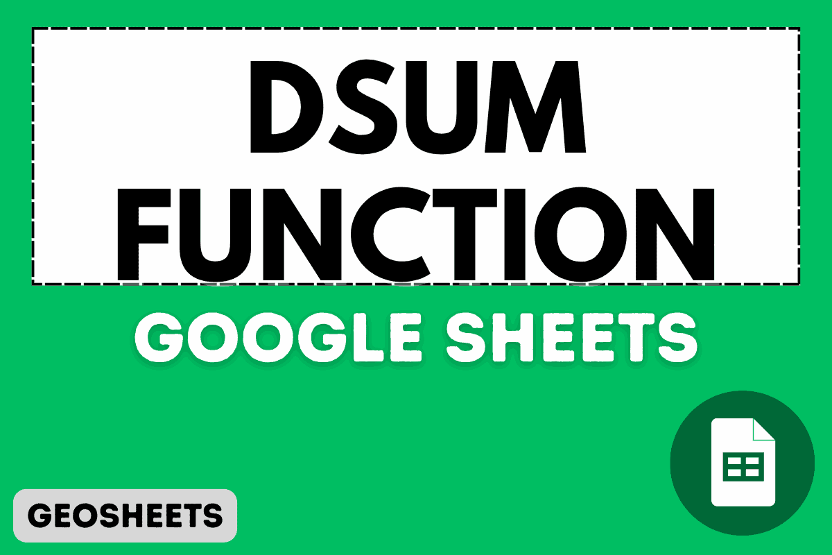 DSUM Function in Google Sheets (5 Easy Examples)