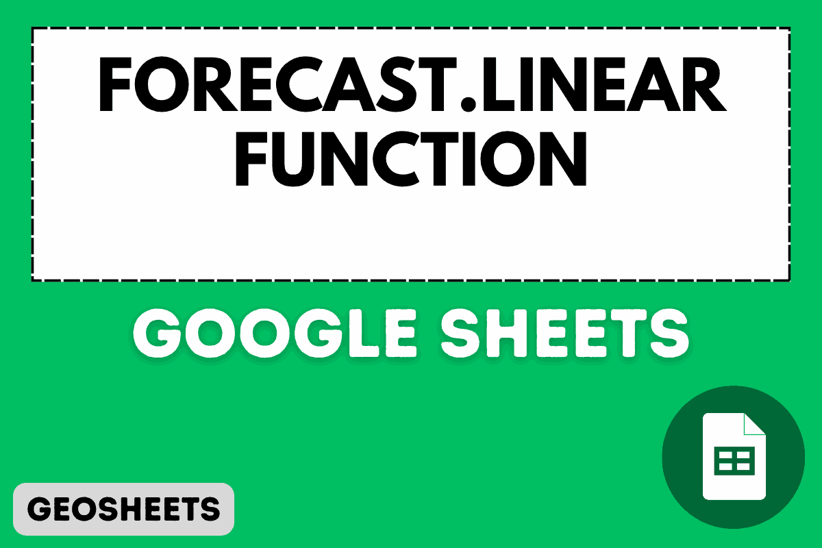 FORECAST.LINEAR Function in Google Sheets (5 Easy Examples)