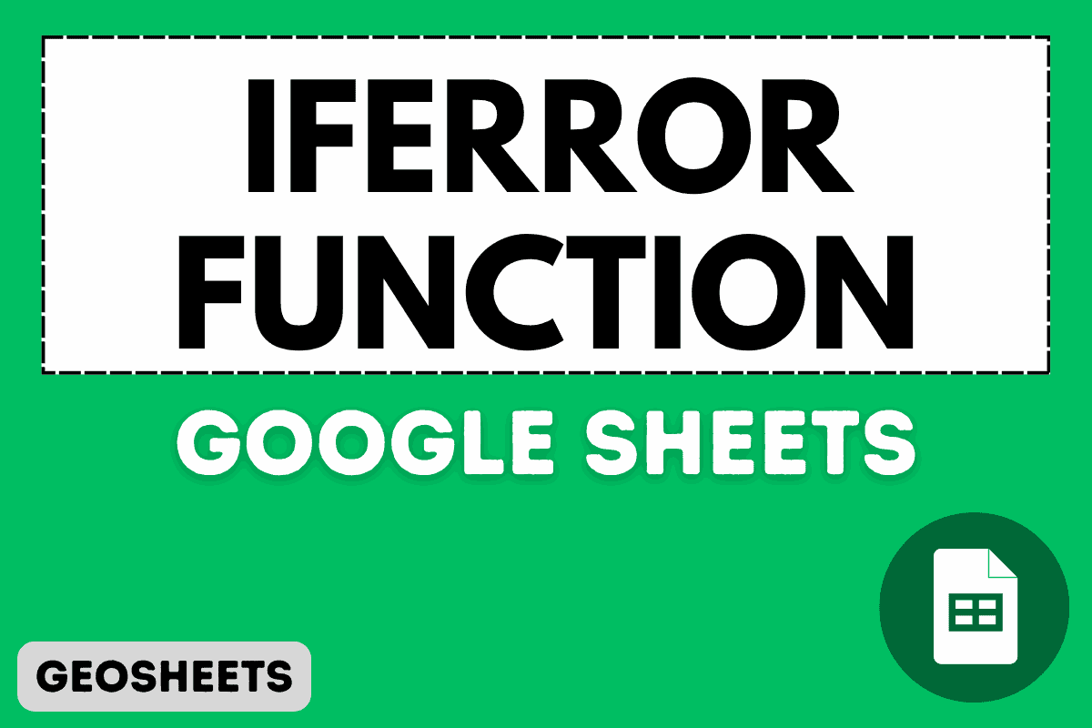 IFERROR Function in Google Sheets (5 Easy Examples)