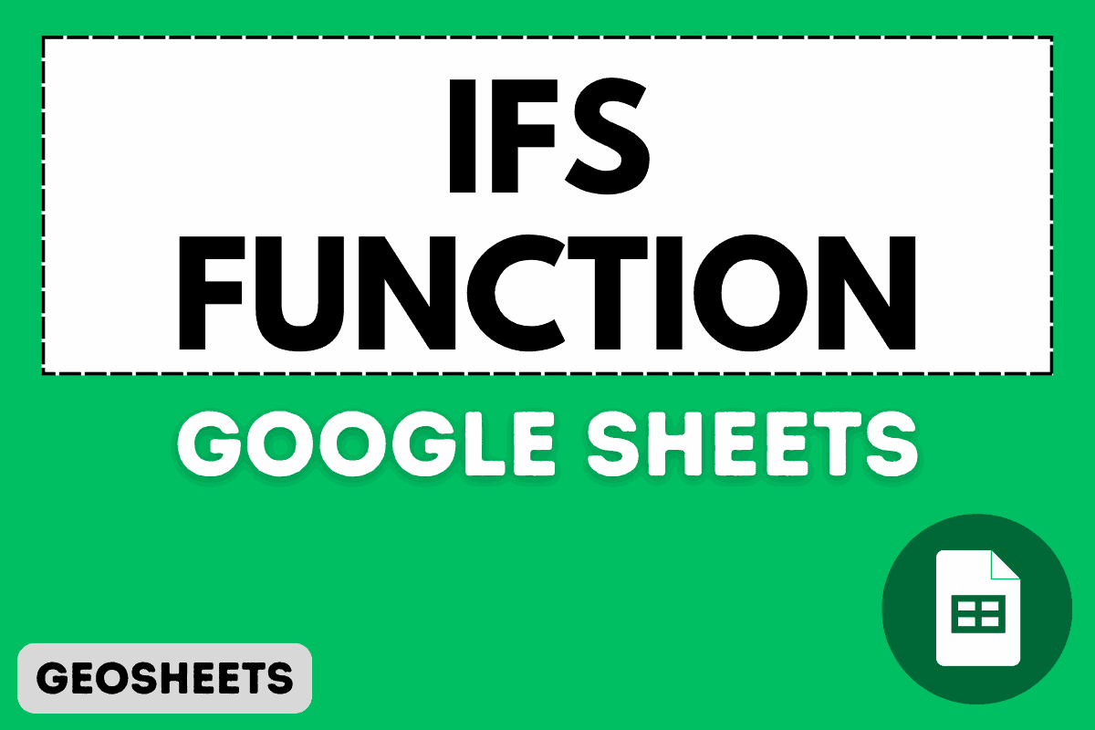 IFS Function in Google Sheets (5 Easy Examples)