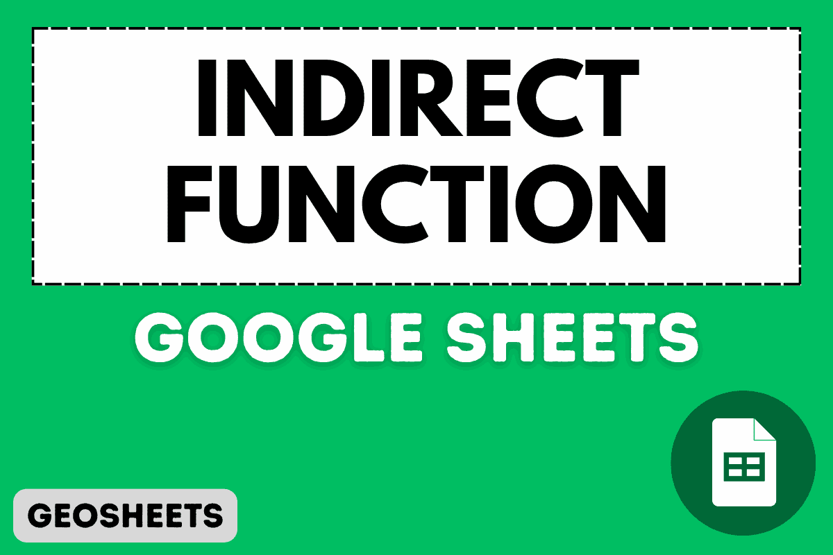 INDIRECT Function in Google Sheets (5 Easy Examples)