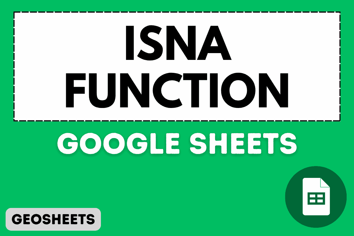 ISNA Function in Google Sheets (4 Easy Examples)