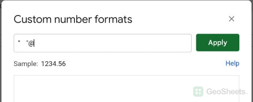 Custom number format with four quoted spaces followed by @.